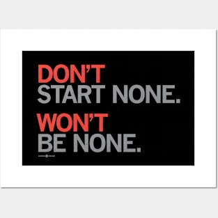 DON'T START NONE. Won't Be None. Posters and Art